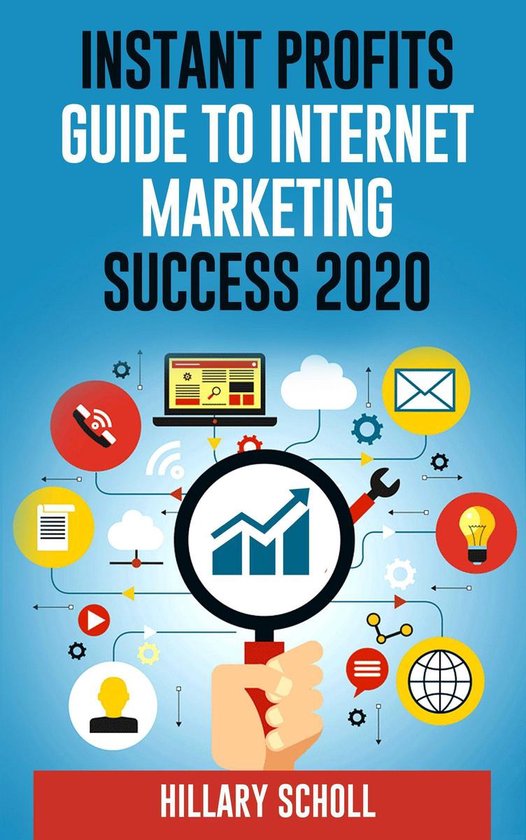 Boek cover Instant Profits Guide To Internet Marketing Success 2020 van Hillary Scholl (Onbekend)
