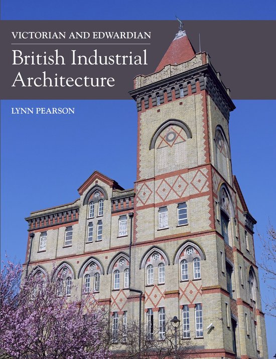 Victorian and Edwardian British Industrial Architecture - cover