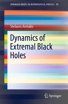 SpringerBriefs in Mathematical Physics 33 - Dynamics of Extremal Black Holes