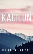 A Dream Traveller's Handbook of Kacilun