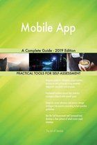 Mobile App A Complete Guide - 2019 Edition