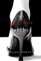 A Jessie Hunt Psychological Suspense Thriller 8 - The Perfect Alibi (A Jessie Hunt Psychological Suspense Thriller—Book Eight)