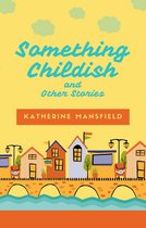 Something Childish and Other Stories
