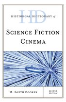 Historical Dictionaries of Literature and the Arts - Historical Dictionary of Science Fiction Cinema