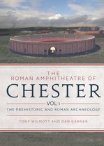 The Roman Amphitheatre of Chester 1 - The Roman Amphitheatre of Chester
