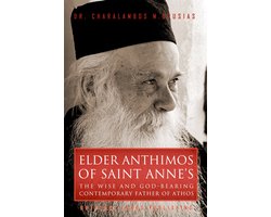 Elder Anthimos Of Saint Anne's: The wise and God-bearing contemporary Father of Athos