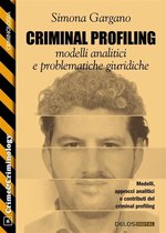 Criminal Profiling: modelli analitici e problematiche giuridiche
