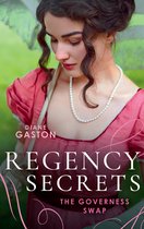 Regency Secrets: The Governess Swap: A Lady Becomes a Governess (The Governess Swap) / Shipwrecked with the Captain