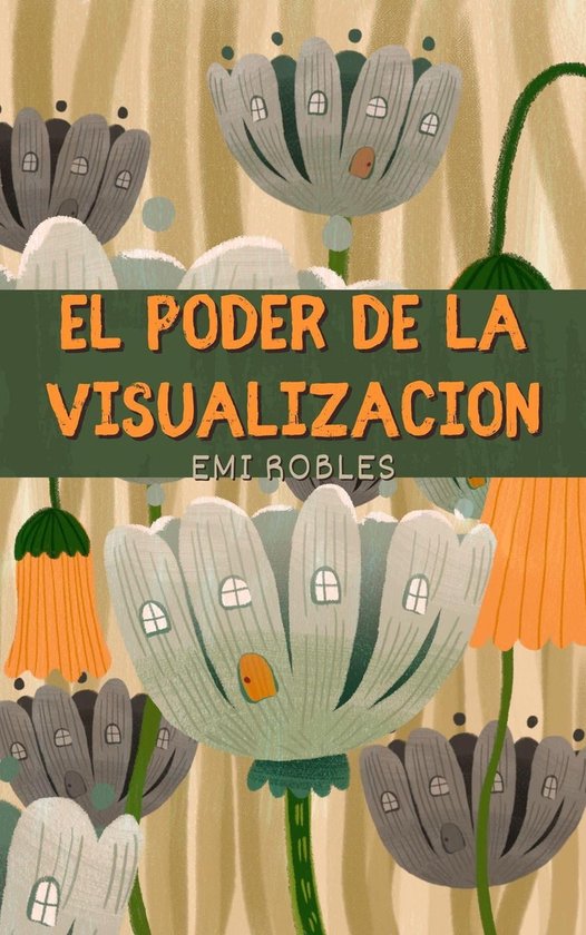 El poder de la visualizacion (ebook), Emi Robles  9798201683412  Boeken  bol.com