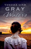 SECRETS OF THE BLUE AND GRAY series featuring women spies in the American Civil War - Gray Waters