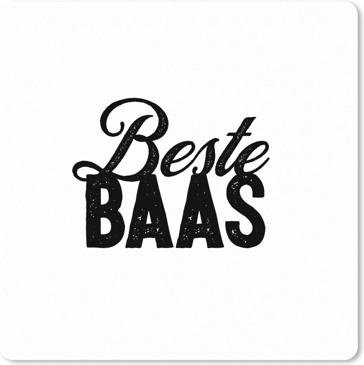 Muismat XXL 60x60 cm - Bureau onderlegger - Bureau mat 'Beste baas' - Spreuken - Quotes - Bureaumat - Gaming mousepad xl - Bureaulegger groot - Computer deskmat
