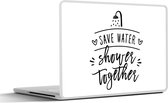 Laptop sticker - 11.6 inch - Spreuken - Quotes - Save water shower together - 30x21cm - Laptopstickers - Laptop skin - Cover