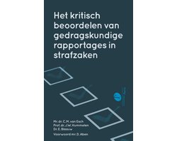 Het kritisch beoordelen van gedragskundige rapportages in strafzaken