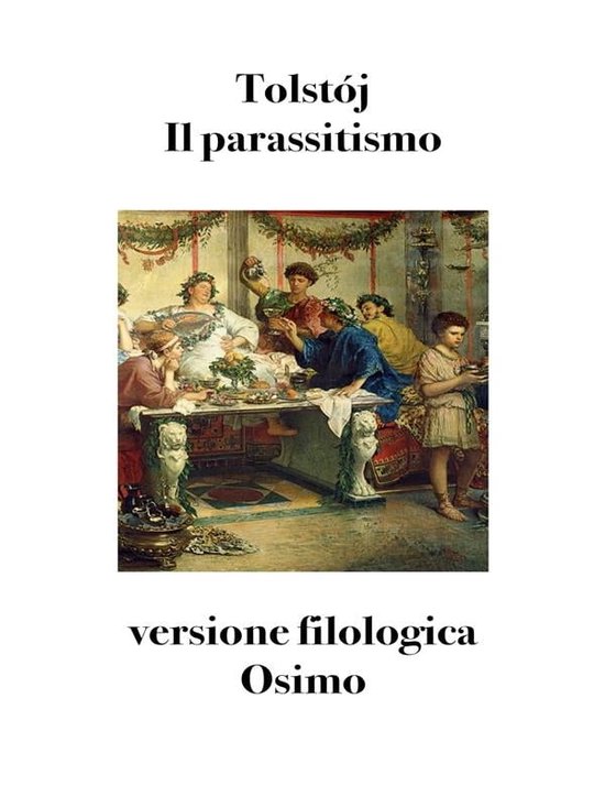 Opere di Tolstoj 6 Il parassitismo (tradotto) (ebook), Bruno Osimo