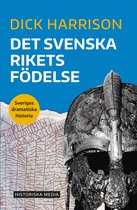 Sveriges dramatiska historia - Det svenska rikets födelse