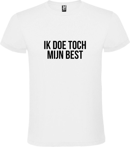 Wit  T shirt met  print van "Ik doe toch mijn best. " print Zwart size XXXXXL