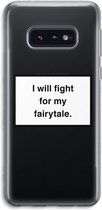 Case Company® - Samsung Galaxy S10e hoesje - Fight for my fairytale - Soft Cover Telefoonhoesje - Bescherming aan alle Kanten en Schermrand