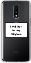 Case Company® - OnePlus 7 hoesje - Fight for my fairytale - Soft Cover Telefoonhoesje - Bescherming aan alle Kanten en Schermrand