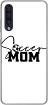 Geschikt voor Samsung Galaxy A50 hoesje - Quotes - Spreuken - Soccer mom - Voetbalmoeder - Mama - Siliconen Telefoonhoesje