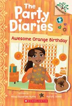 The Party Diaries 1 - Awesome Orange Birthday: A Branches Book (The Party Diaries #1)