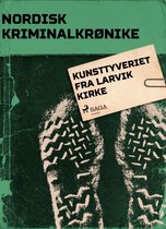 Nordisk Kriminalkrønike - Kunsttyveriet fra Larvik kirke