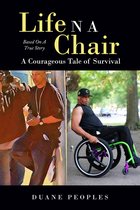 Life N A Chair A Courageous Tale of Survival