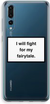 Case Company® - Huawei P20 Pro hoesje - Fight for my fairytale - Soft Cover Telefoonhoesje - Bescherming aan alle Kanten en Schermrand