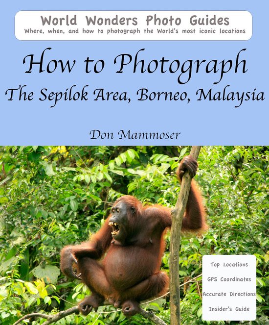 How to Photograph The Sepilok Area, Borneo, Malaysia - cover
