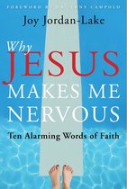 Why Jesus Makes Me Nervous