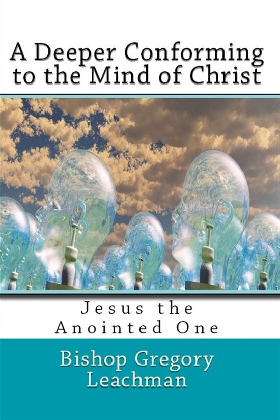 Conforming To The Mind Of Christ A Deeper Conforming To The Mind Of 