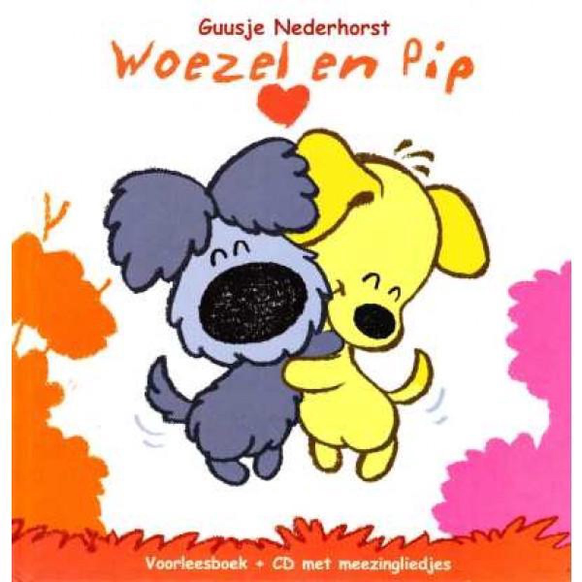 Woezel & Pip deel 1 - Voorleesboek + CD met meezingliedjes, Guusje  Nederhorst |... | bol.com