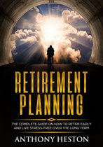 Rock-Solid Financial Confidence 1 - Retirement Planning: The Complete Guide on How to Retire Early and Live Stress-Free over the Long Term