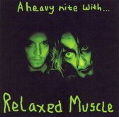 Heavy Nite with Relaxed Muscle