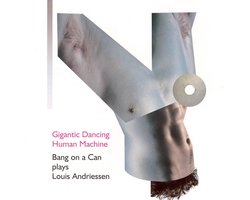 Andriessen: Gigantic Dancing