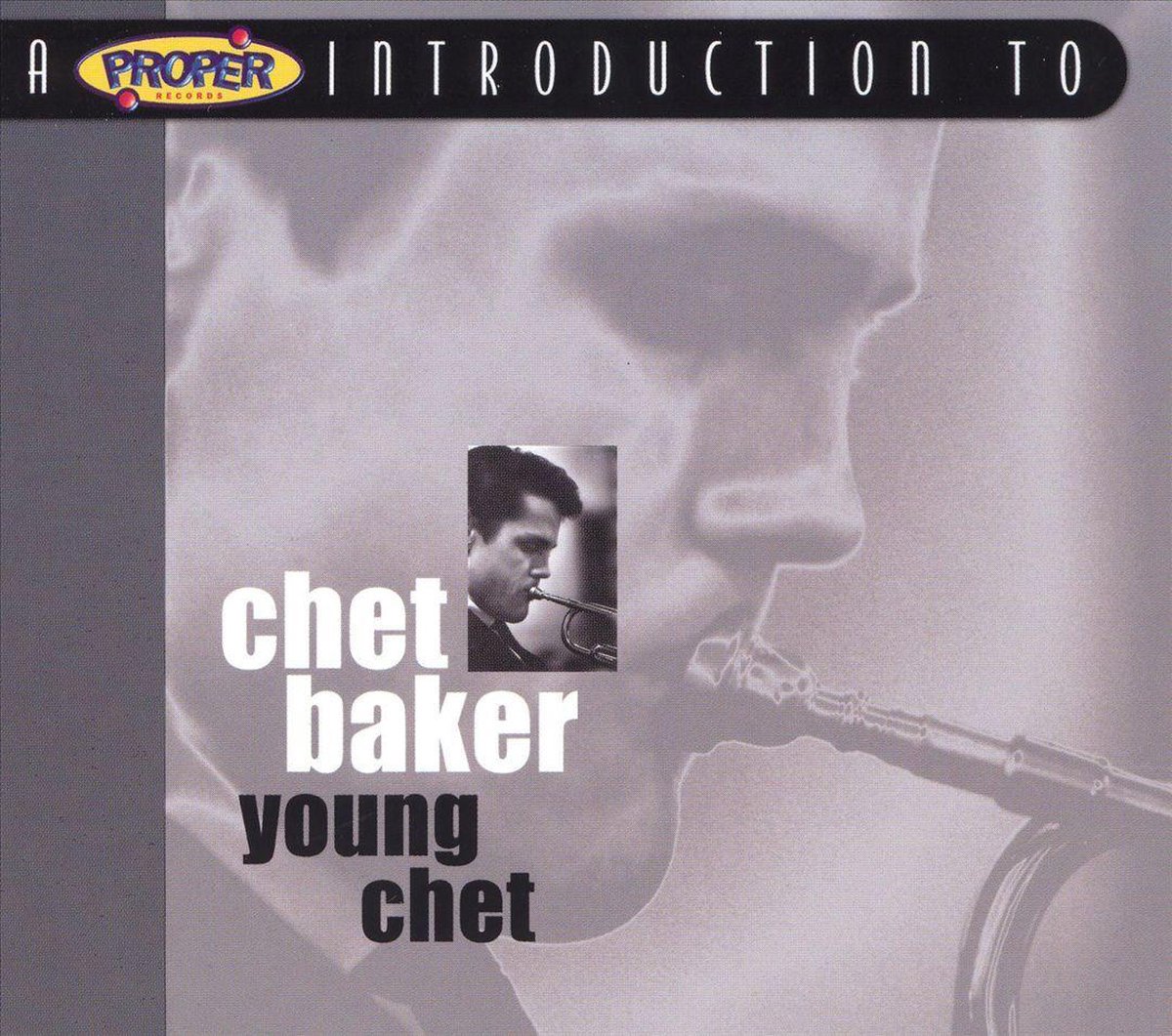 Proper Introduction to Chet Baker, A: Young Chet
