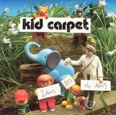 Kid Carpet - Ideas And Oh Dears