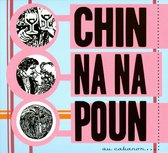 Chin Na Na Poun - Au Cabanon (CD)