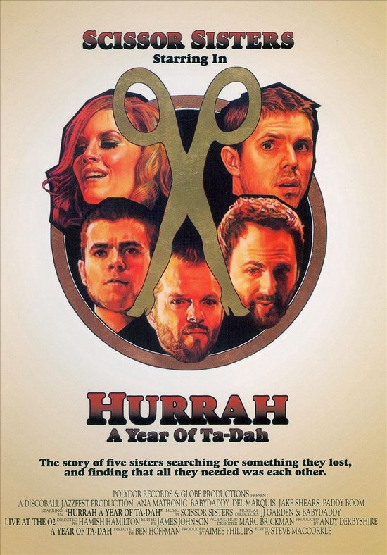 Poster met Scissor Sisters gezichten rondom een gouden schaar, met de titel 'HURRAH A Year Of Ta-dah'.