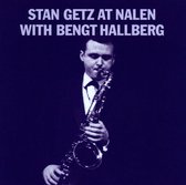 Stan Getz At Nalen With Bengt Hallb