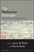 SUNY series in Contemporary Continental Philosophy - The Barbarian Principle