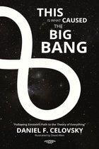 This Is What Caused The Big Bang