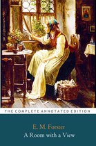 A Room with a View Novel by E. M. Forster "Annotated Classic Edition"