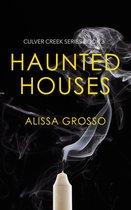 Culver Creek Series 3 - Haunted Houses