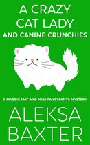 A Maggie May and Miss Fancypants Mystery 2 - A Crazy Cat Lady and Canine Crunchies