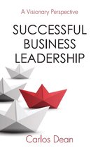 Successful Business Leadership: A Visionary Perspective
