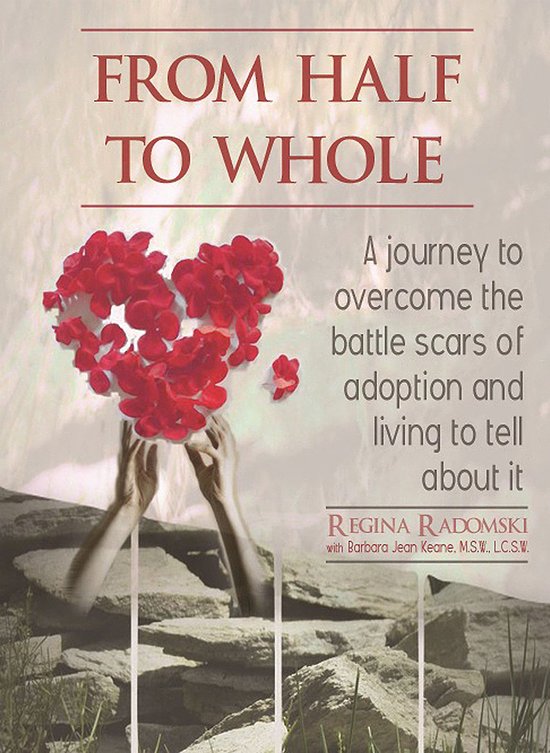 From Half To Whole: A journey to overcome the battle scars o ... - cover