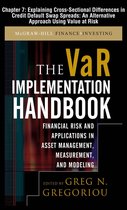 The VAR Implementation Handbook, Chapter 7 - Explaining Cross-Sectional Differences in Credit Default Swap Spreads