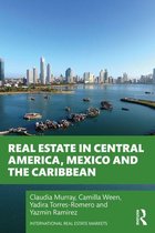 Routledge International Real Estate Markets Series - Real Estate in Central America, Mexico and the Caribbean