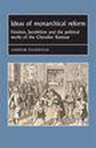 Studies in Early Modern European History - Ideas of monarchical reform