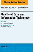 The Clinics: Internal Medicine Volume 63-2 - Quality of Care and Information Technology, An Issue of Pediatric Clinics of North America
